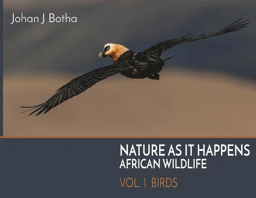 Nature As It Happens: African Wildlife: Vol. 1: Birds 1