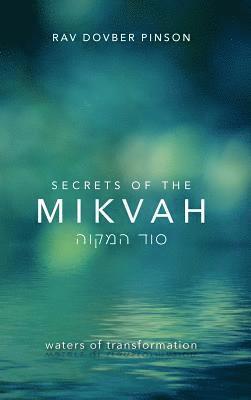 Dovber Pinson - Secrets of the Mikvah: Waters of Transformation, Inbunden