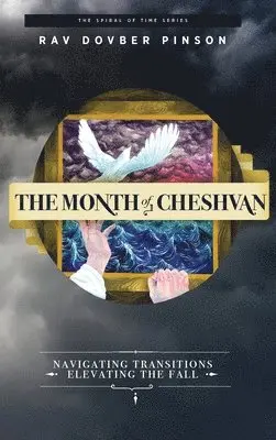 Dovber Pinson - The Month of Cheshvan: Navigating Transitions, Elevating the Fall, Inbunden. Tillgänglighet: Lägg i varukorg