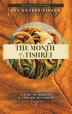 Dovber Pinson - The Month of Tishrei: A Time of Rebirth and Upward Movement, Inbunden. Tillgänglighet: Lägg i varukorg