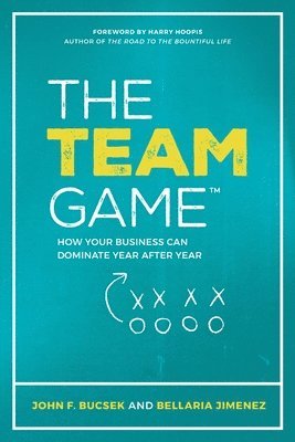 bokomslag The Team Game: How Your Business Can Dominate Year after Year