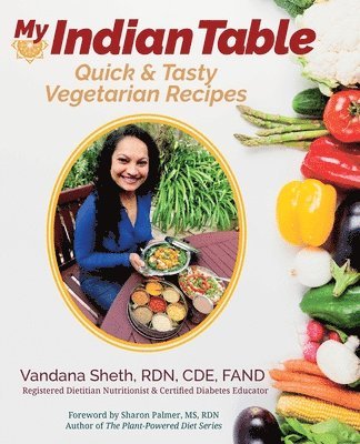 Vandana Sheth - My Indian Table: Quick & Tasty Vegetarian Recipes, Häftad