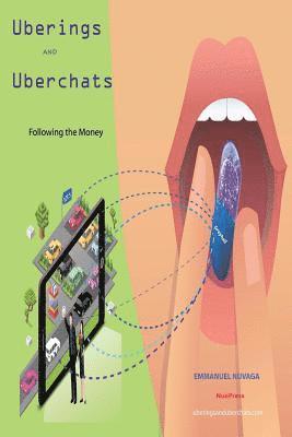 Uberings and Uberchats: Following the Money 1