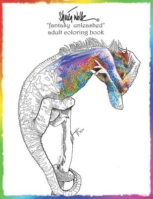 Sheila Wolk'Fantasy Unleashed' Adult Coloring Book 1