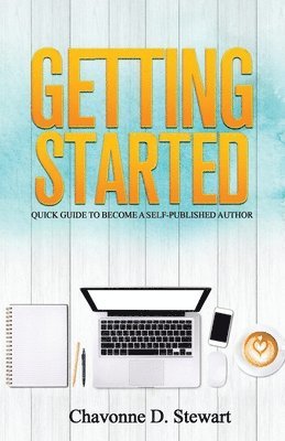 bokomslag Getting Started: Quick Guide to Become a Self-Published Author