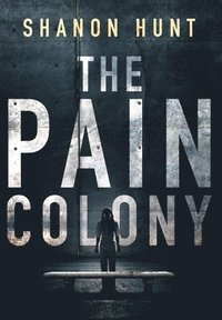 bokomslag The Pain Colony