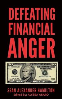 bokomslag Defeating Financial Anger: Revised Version