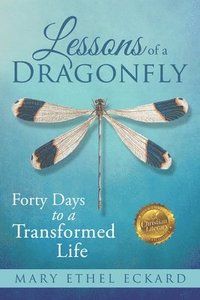 bokomslag Lessons of a Dragonfly: Forty Days to a Transformed Life