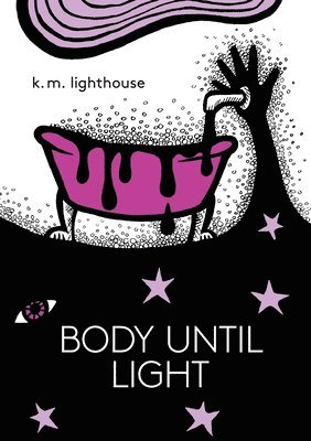 K. M. Lighthouse, K M Lighthouse - Body Until Light, Häftad