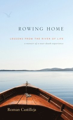 bokomslag Rowing Home - Lessons From The River Of life