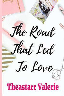 The Road That Led To Love 1