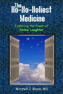 bokomslag The Ho-Ho-Holiest Medicine: Exploring the Power of Divine Laughter