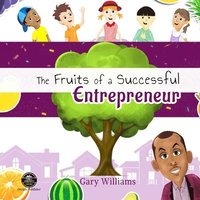 bokomslag The Fruits of a Successful Entrepreneur