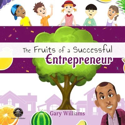 Gary Williams - The Fruits of a Successful Entrepreneur, Häftad