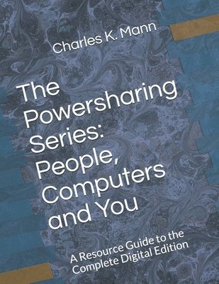 The Powersharing Series: People, Computers and You: A Resource Guide to the Complete Digital Edition 1