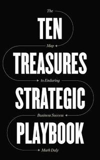 bokomslag Ten Treasures Strategic Playbook: The Map to Enduring Business Success