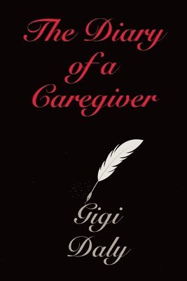 bokomslag Diary of a Caregiver