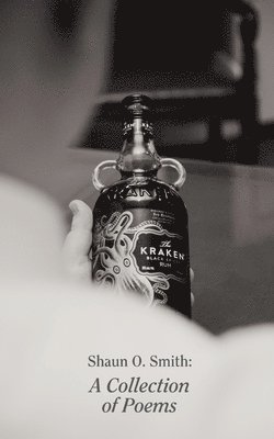 Shaun O. Smith: A Collection of Poems