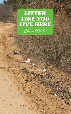 Litter Like You Live Here 1