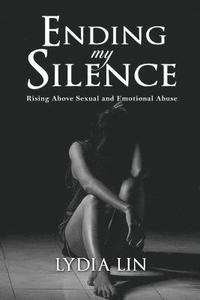bokomslag Ending My Silence: Rising Above Sexual and Emotional Abuse
