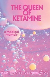bokomslag The Queen of Ketamine