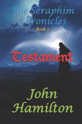 The Seraphim Chronicles: Testament 1