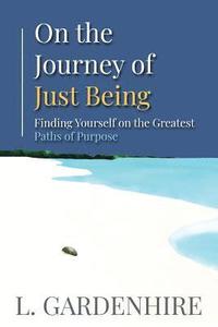 bokomslag On the Journey of Just Being