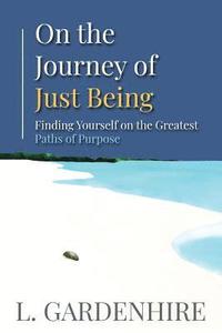 bokomslag On the Journey of Just Being