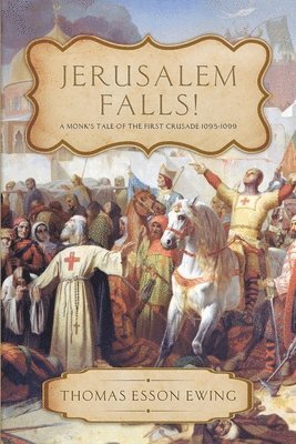 bokomslag Jerusalem Falls: A Monk's Tale of the First Crusade