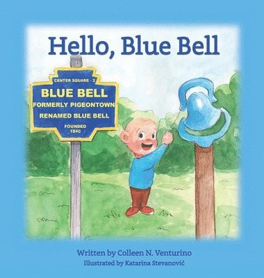 Colleen N Venturino - Hello, Blue Bell, Inbunden