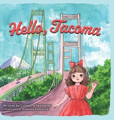 Colleen N Venturino - Hello, Tacoma, Inbunden