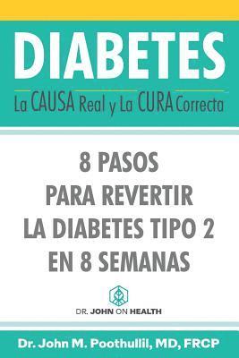 bokomslag Diabetes: La Causa Real y La Cura Correcta: 8 Pasos Para Revertir la Diabetes Tipo 2 en 8 Semanas