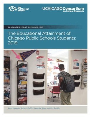 Shelby Mahaffie, Alexandra Usher - The Educational Attainment of Chicago Public Schools Students: 2019, Häftad