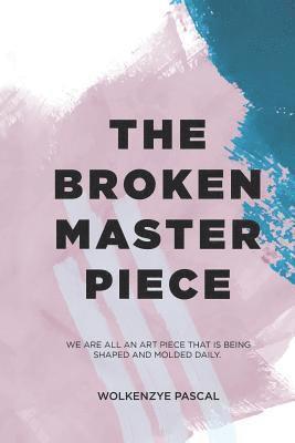 The Broken Masterpiece 1