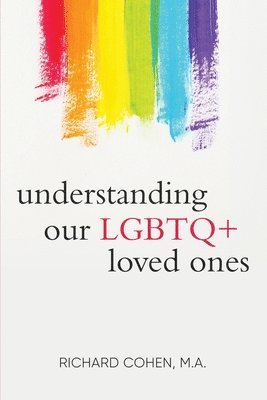 Understanding Our LGBTQ+ Loved Ones 1