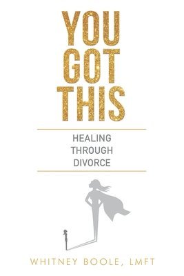 bokomslag You Got This: Healing Through Divorce