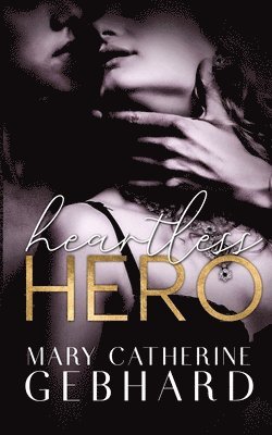 Mary Catherine Gebhard - Heartless Hero, Häftad