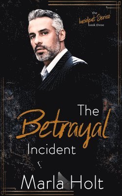 bokomslag The Betrayal Incident: An Age Gap Romance