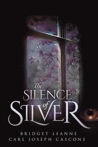 bokomslag The Silence of Silver