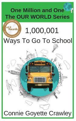 Connie Goyette Crawley - One Million and One Ways To Go To School, Inbunden