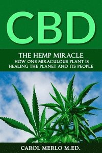 bokomslag The Hemp Miracle: How One Miraculous Plant Is Healing the Planet and Its People