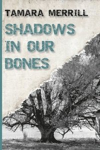 bokomslag Shadows In Our Bones