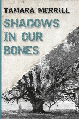 Shadows In Our Bones 1