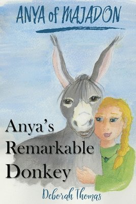 Deborah Jane Thomas - Anya's Remarkable Donkey, Häftad