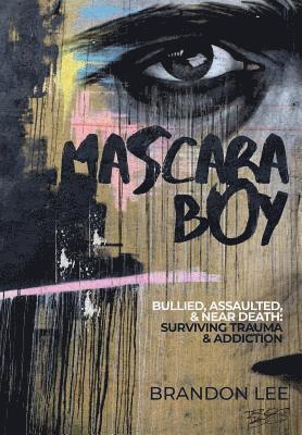 Brandon Lee - Mascara Boy, Inbunden