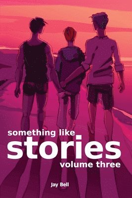 Something Like Stories - Volume Three 1