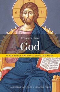 bokomslag God: What Every Catholic Should Know