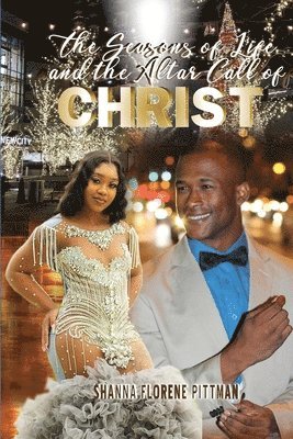 Shanna F Pittman, Shanna F. Pittman, Shanna F, Pittman - Seasons of Life and The Altar Call of Christ, Häftad