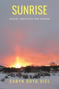bokomslag Sunrise: Daoist Practices for Women