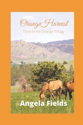 Orange Harvest: Third in the Orange Trilogy